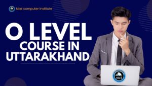 O Level Course in Uttarakhand